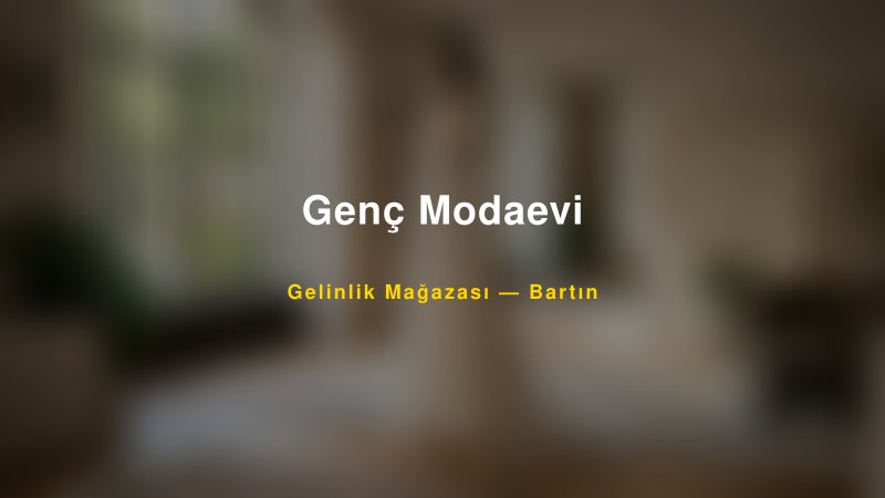 Genç Modaevi — Bartın Kır Düğünü Mekanı Rehberi