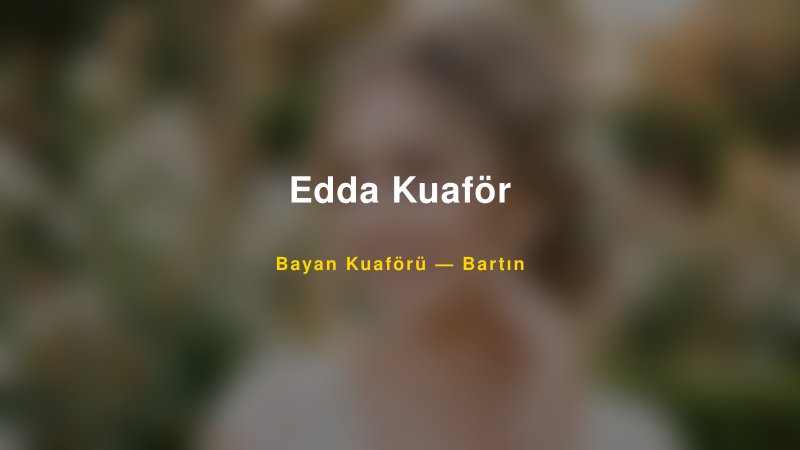Edda Kuaför — Bartın Kır Düğünü Mekanı Rehberi
