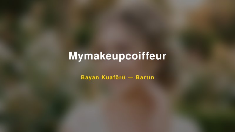Mymakeupcoiffeur — Bartın Kır Düğünü Mekanı Rehberi